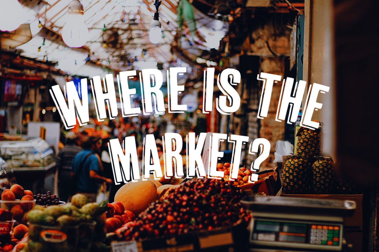 WHERE IS THE MARKET